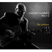 Michael Musillami Trio + 2: Life Anthem