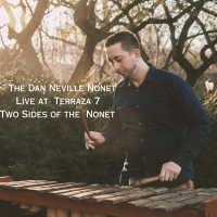 Dan Neville Nonet: Two Sides of the Nonet - Live at Terraza by Dan Neville