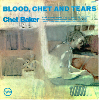 Blood, Chet And Tears by Chet Baker