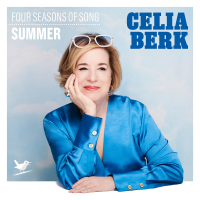 FOUR SEASONS OF SONG: Summer by Celia Berk