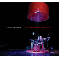 Music For An Imaginary Ballet by Arkady Gotesman