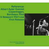 Albert Ayler Quintet: Copenhagen, Bordeaux 1966 and Newport 1967 Live First Release