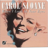 When I Look In Your Eyes by Carol Sloane