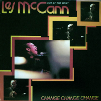 Change, Change, Change (Live At The Roxy) by Les McCann