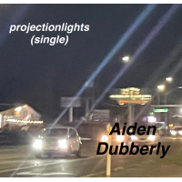 ProjectionLights (Single) by Aiden Dubberly