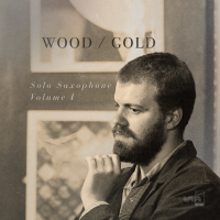 Wood/Gold - Solo Saxophone Volume 1 by Sam Norris