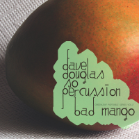 Dave Douglas – So Percussion: Greenleaf Portable Series Volume 3: Bad Mango