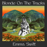 Blonde on the Tracks by Emma Swift