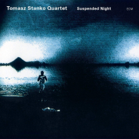 Suspended Night by Tomasz Stanko Suspended Night by Tomasz Stanko