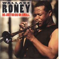 No Job Too Big Or Too Small by Wallace Roney