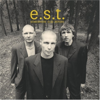 E.S.T.: Somewhere Else Before