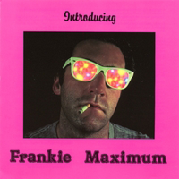 Introducing Frankie Maximum by Frank Macchia