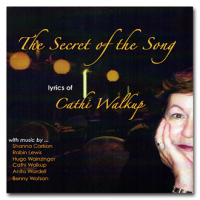 Cathi Walkup: The Secret of the Song: Lyrics of Cathi Walkup