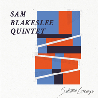 Sam Blakeslee Quintet: Selective Coverage