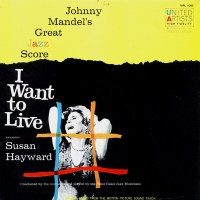 Johnny Mandel: I Want To Live [I Want To Live!]