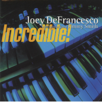 Incredible! by Joey DeFrancesco