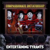 Entertaining Tyrants by Compassionate Dictatorship