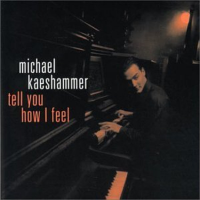 Tell You How I Feel by Michael Kaeshammer