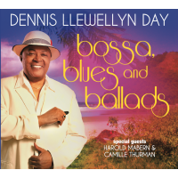 Dennis Llewellyn Day Bossa, Blues and Ballads by Dennis llewellyn Day