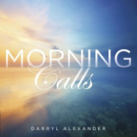 Morning Calls by Darryl Alexander Sr.