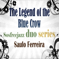 The legend of the Blue Crow by Saulo Ferreira