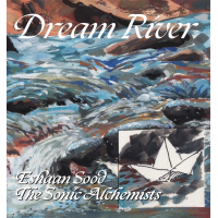 Dream River by Eshaan Sood Presents The Sonic Alchemists