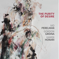 Ivo Perelman: The Purity of Desire