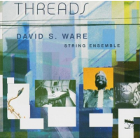 David S. Ware String Ensemble: Threads