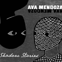 Shadow Stories by Ava Mendoza