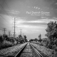 We Always Get There by Paul Dietrich We Always Get There by Paul Dietrich