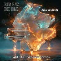 Fuel For The Fire &ndash; 40th Anniversary Edition by Alan Goldberg