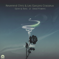 Djinn & Tonic //  Dead Flowers by Rev Chris