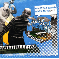 MusicMusicMusic: What's A Good Boss Anyway?