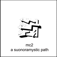 Mc2 - A Suonoramystic Path by Massimo Ciolli