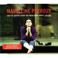 You&#039;re Gonna Make Me Lonesome When You Go by Madeleine Peyroux