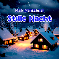 Maik Menschner: Stille Nacht