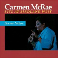 Fine And Mellow - Live At Birdland West by Carmen McRae