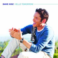Hello Tomorrow by Dave Koz