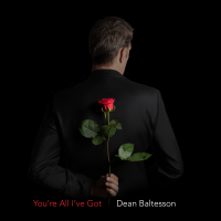 You're All I've Got by Dean Baltesson