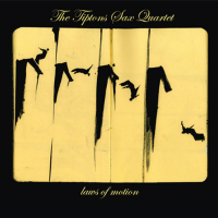 The Tiptons Sax Quartet: Laws of Motion