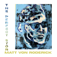 THE PERFECT STORM by Matt Von Roderick