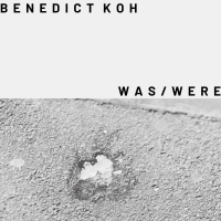 WAS/WERE by Benedict Koh