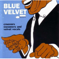 Blue Velvet - Crooners, Swooners And Velvet Vocals by Kurt Elling