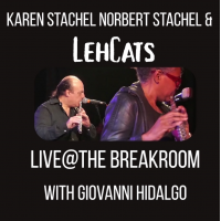 Karen Stachel Norbert Stachel & LehCats Live@TheBreakroom with Giovanni... by Norbert Stachel