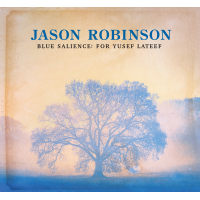 Blue Salience: For Yusef Lateef by Jason Robinson