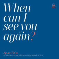 When Can I See You Again? by Sean Gibbs