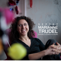 Marianne Trudel Septet: Espoir et autres pouvoirs by Marianne Trudel