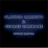 Claudio Cardito &amp; George Garzone-Live in Napoli by Claudio Cardito