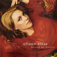 Kissed By Nature by Eliane Elias