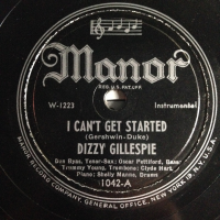 I Can&#039;t Get Started / Good Bait by Dizzy Gillespie